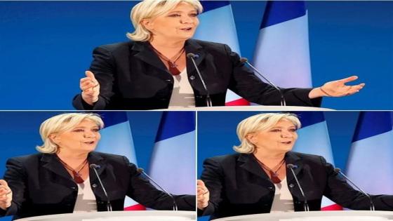 تصريح جديد لمرشحة الرئاسة الفرنسية “لوبان” حول المغرب يثير مخاوف النظام الجزائري
