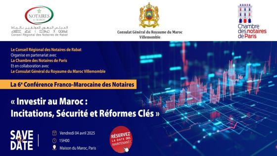 القنصلية العامة للمغرب بمدينة فيلمومبل بباريس والمجلس الجهوي للموثقين بالرباط ينظمان الملتقى الفرنسي المغربي للموثقين الدورة 6